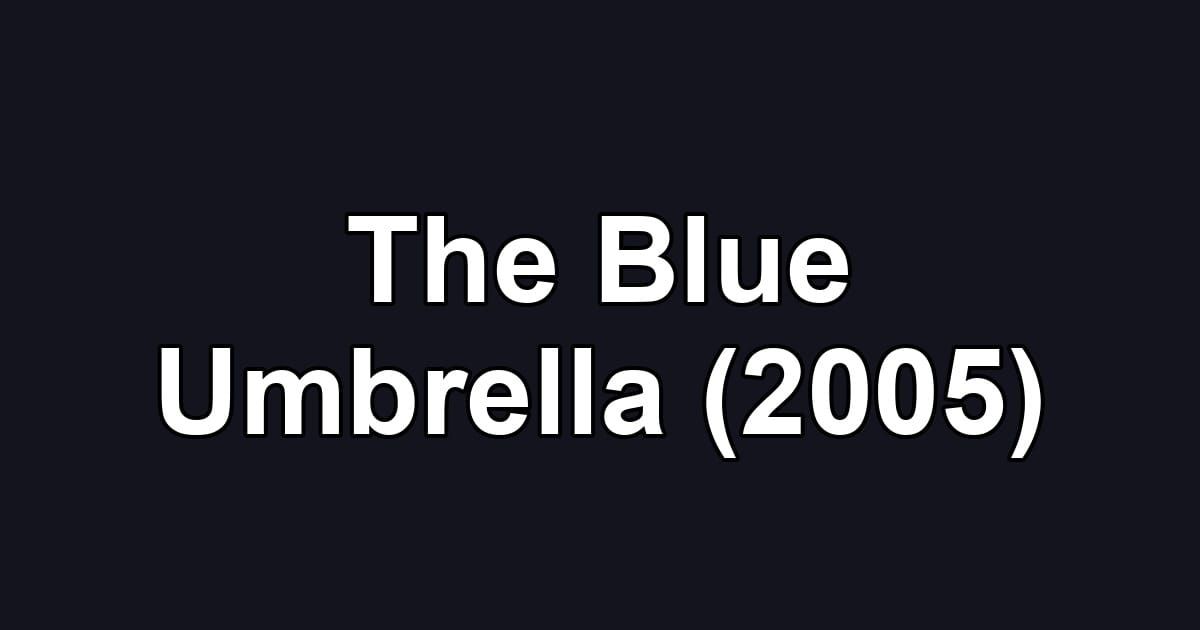 The Blue Umbrella (2005)