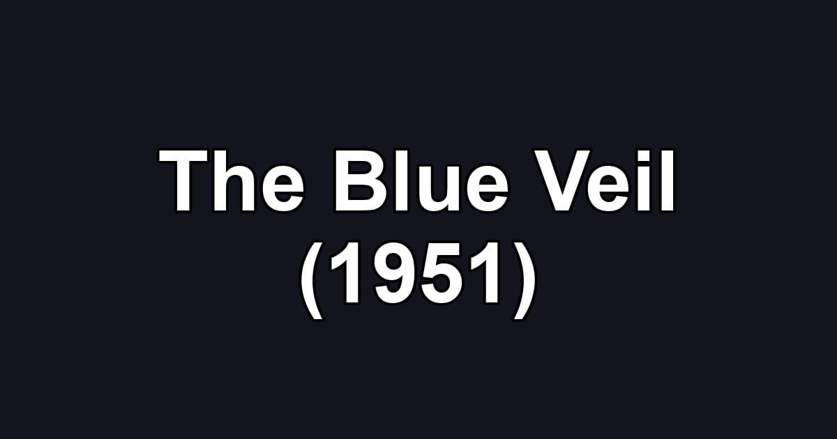 The Blue Veil (1951)