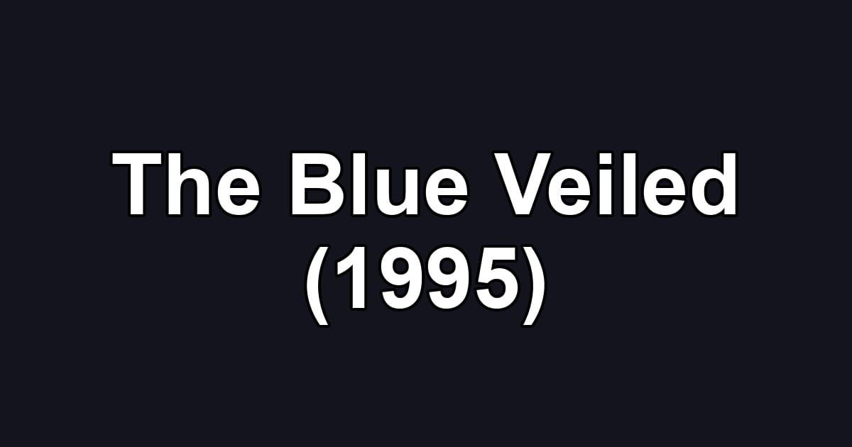 The Blue Veiled (1995)