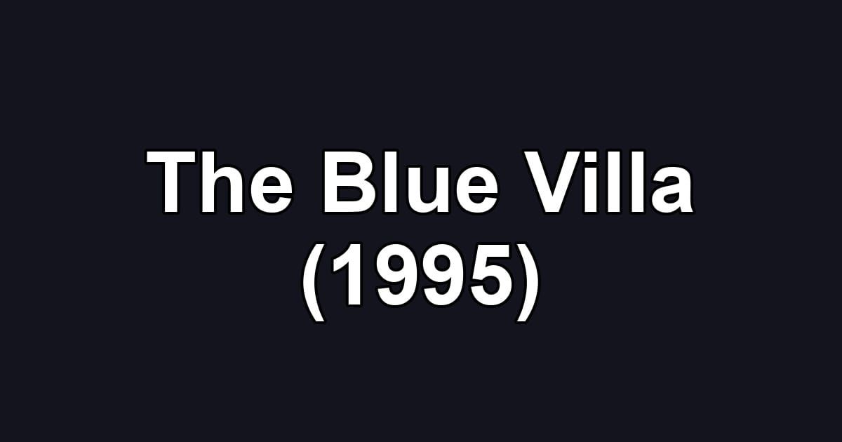 The Blue Villa (1995)