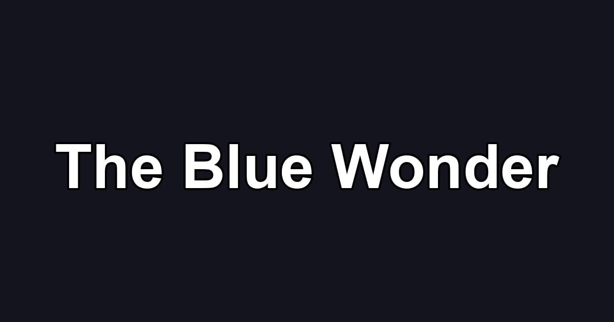 The Blue Wonder