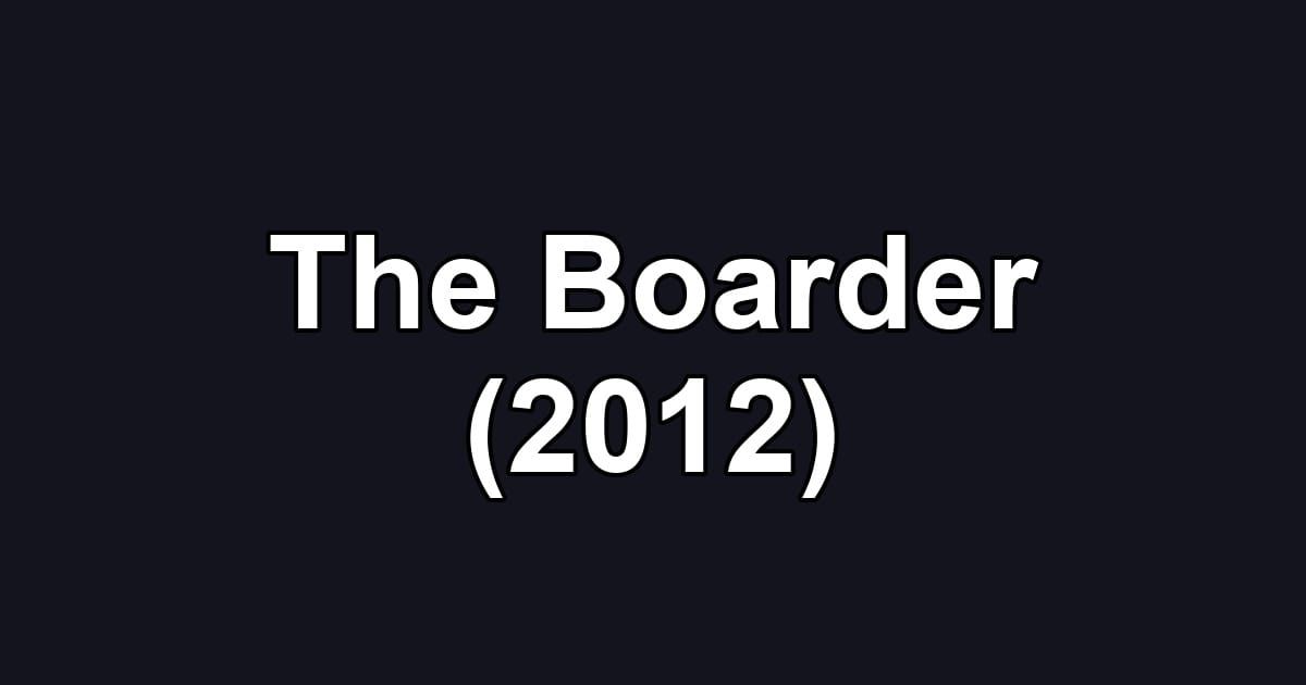 The Boarder (2012)