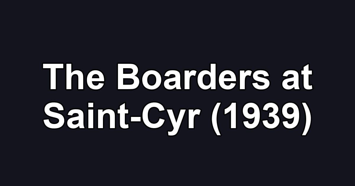 The Boarders at Saint-Cyr (1939)