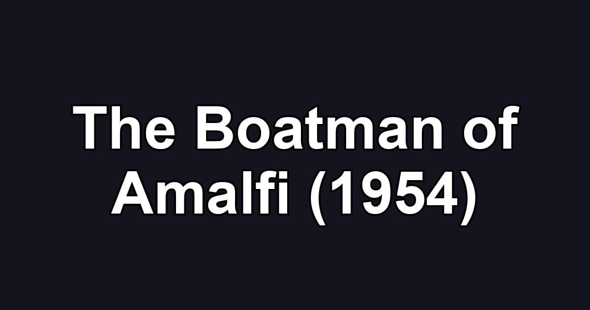 The Boatman of Amalfi (1954)