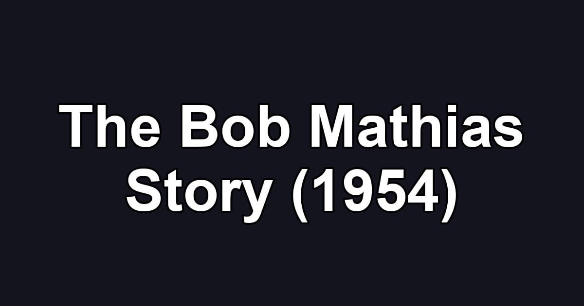 The Bob Mathias Story (1954)