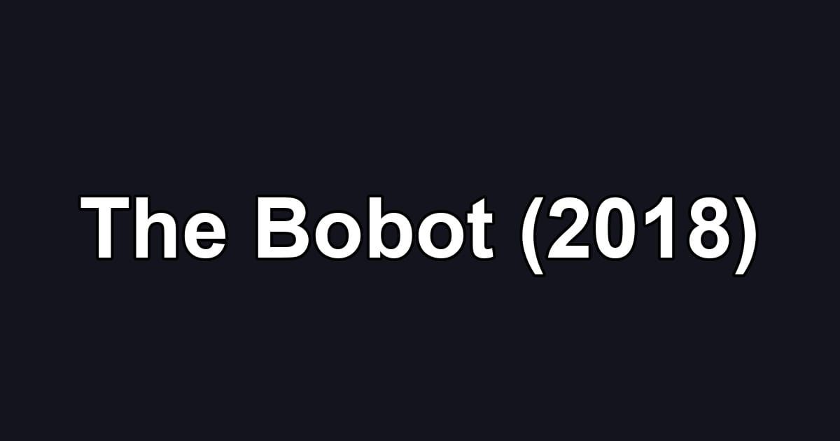 The Bobot (2018)