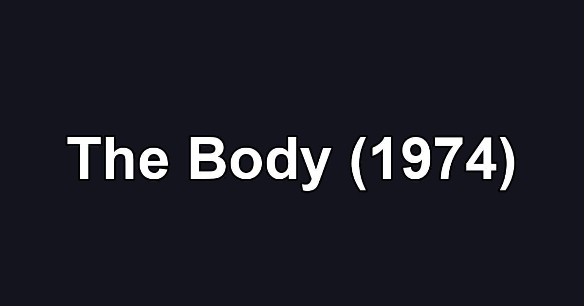 The Body (1974)