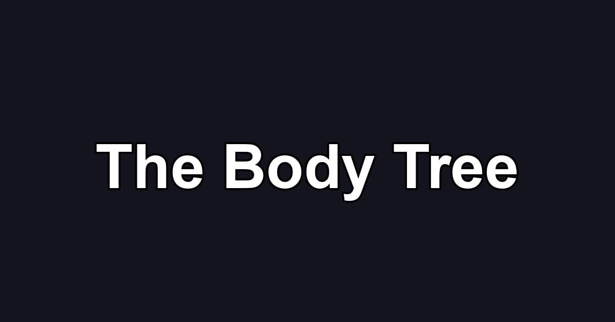 The Body Tree