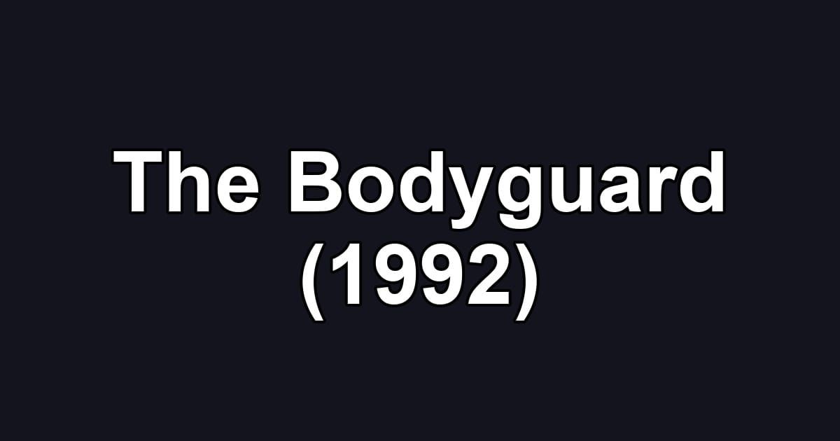 The Bodyguard (1992)