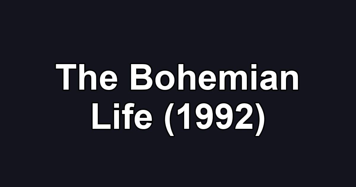 The Bohemian Life (1992)