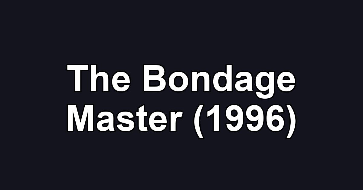 The Bondage Master (1996)