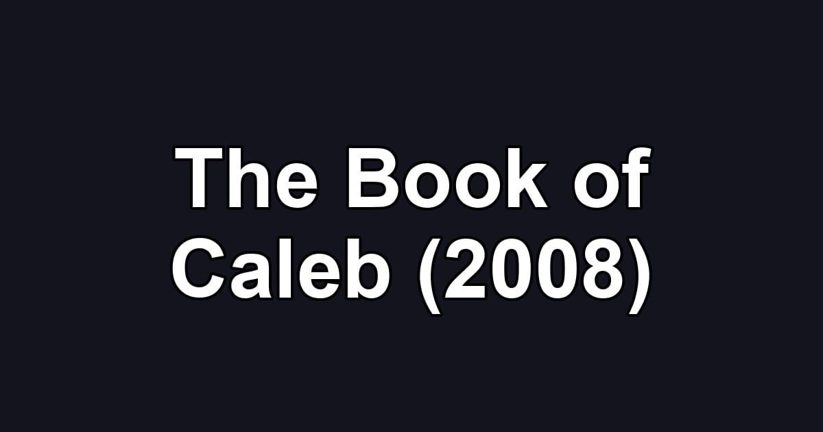 The Book of Caleb (2008)