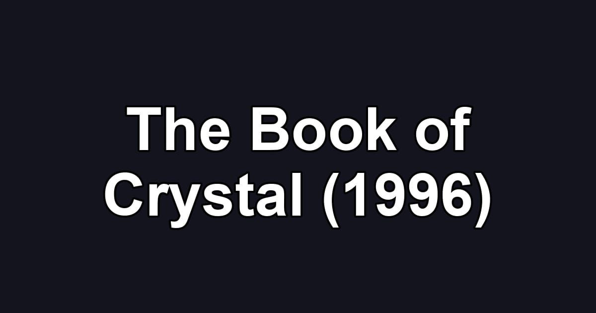 The Book of Crystal (1996)