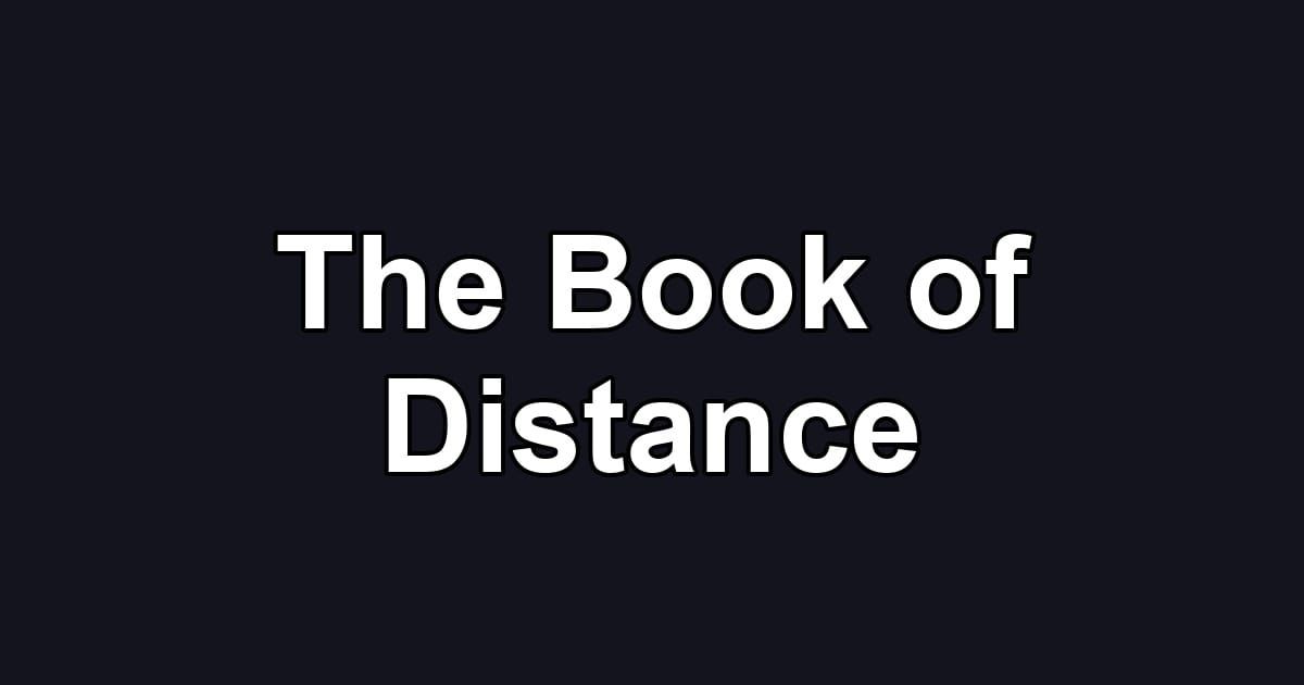 The Book of Distance