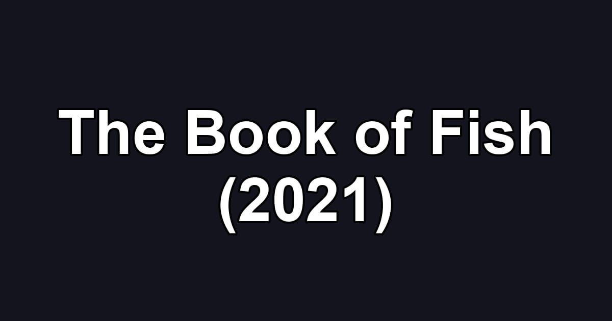 The Book of Fish (2021)