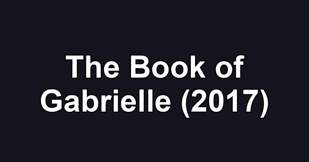 The Book of Gabrielle (2017)