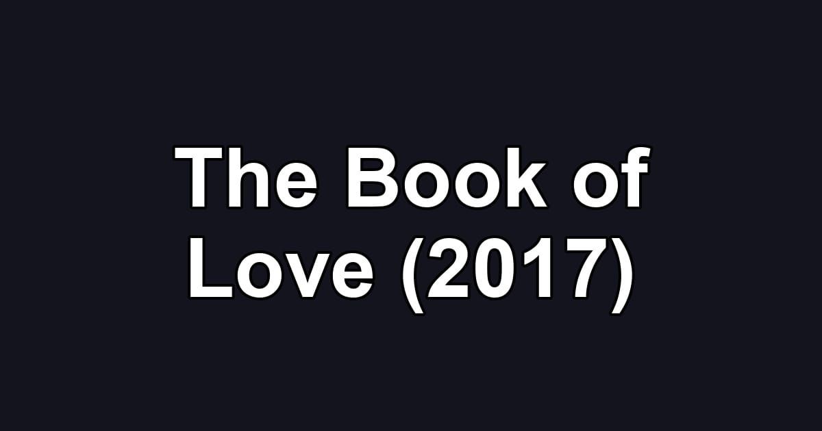 The Book of Love (2017)
