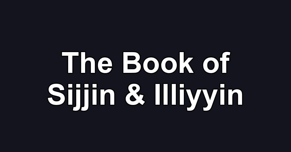 The Book of Sijjin & Illiyyin
