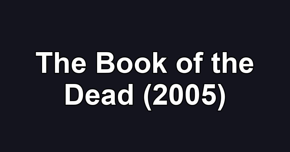 The Book of the Dead (2005)