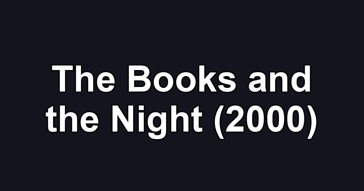 The Books and the Night (2000)
