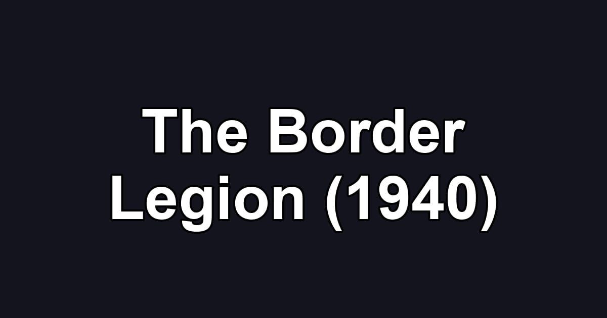 The Border Legion (1940)