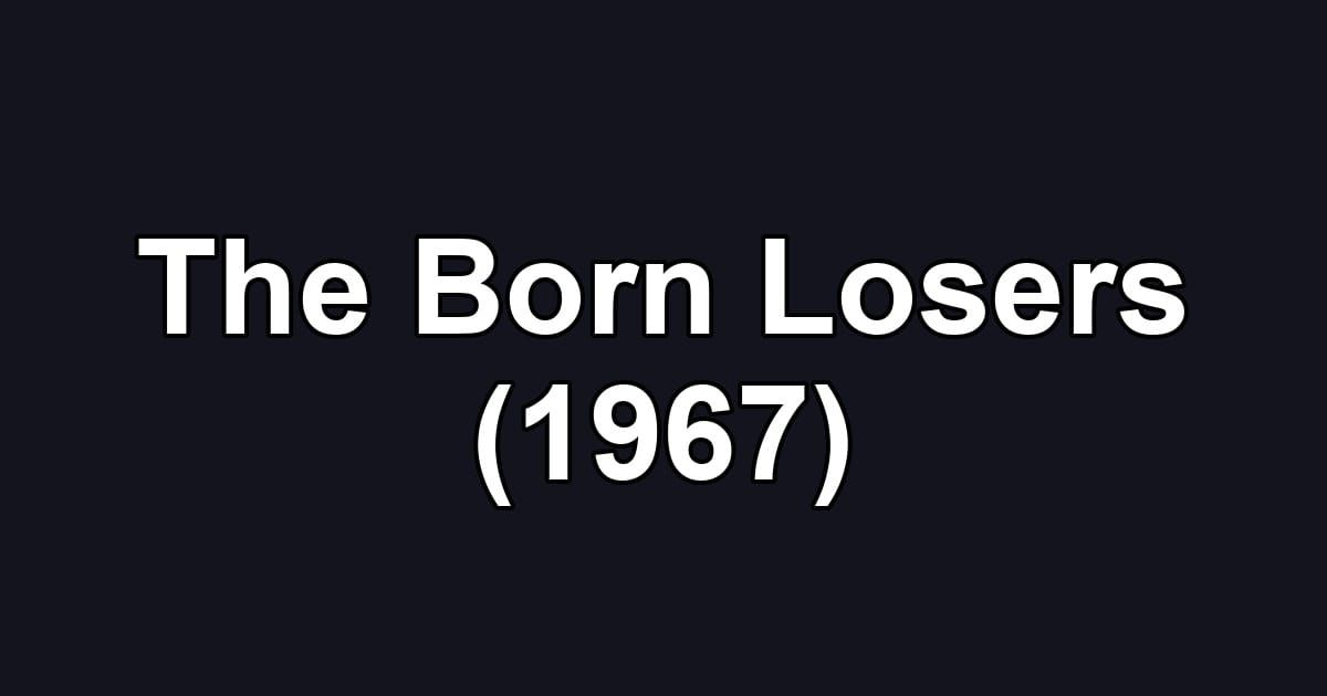 The Born Losers (1967)