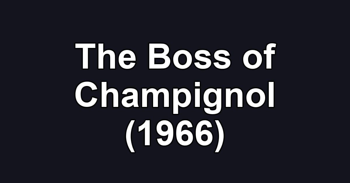 The Boss of Champignol (1966)