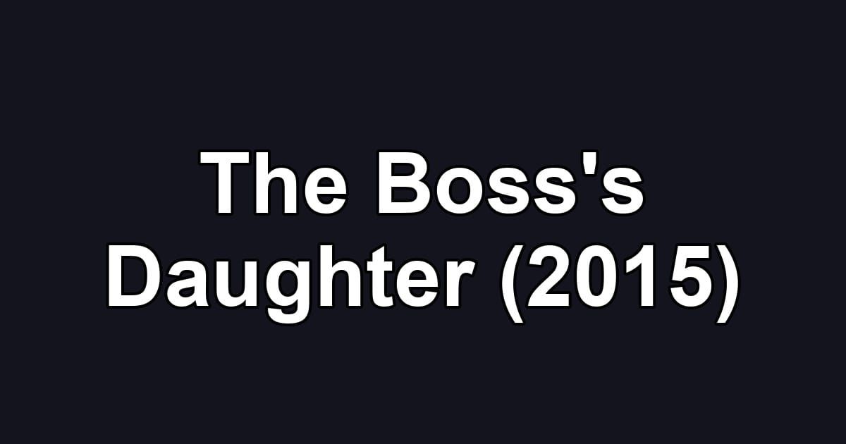 The Boss's Daughter (2015)