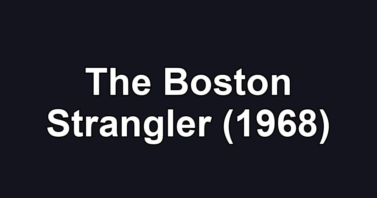 The Boston Strangler (1968)