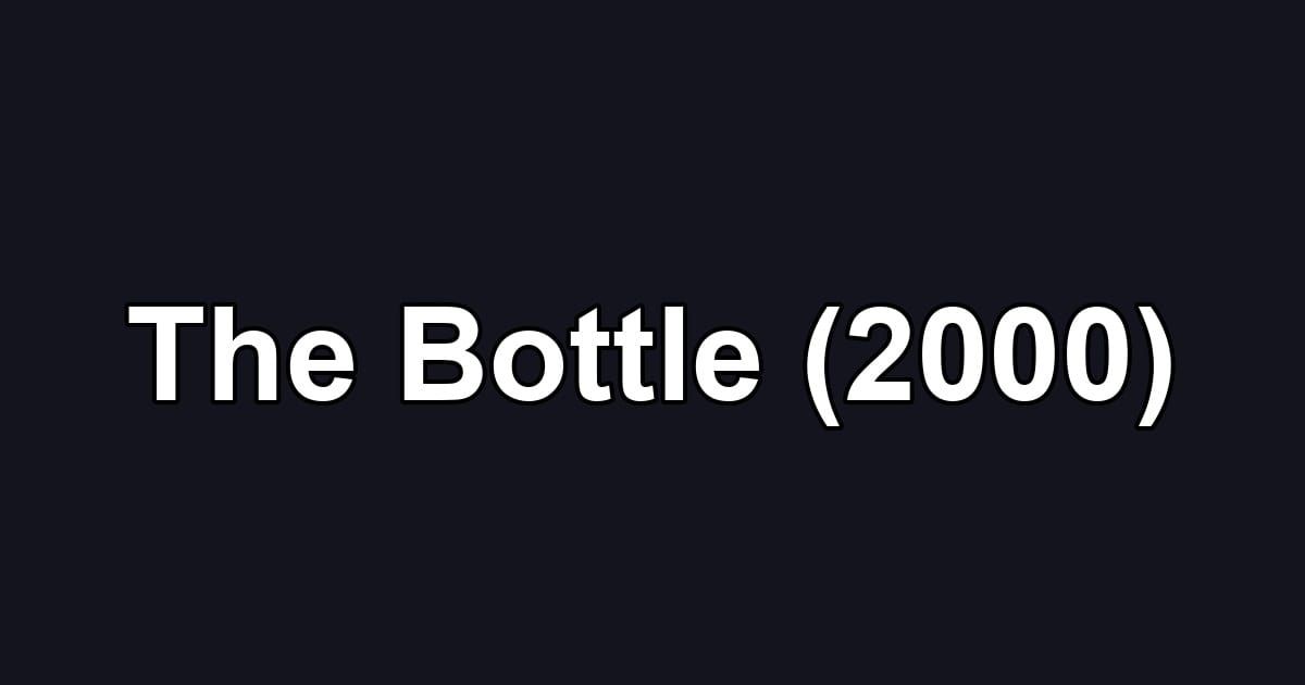 The Bottle (2000)
