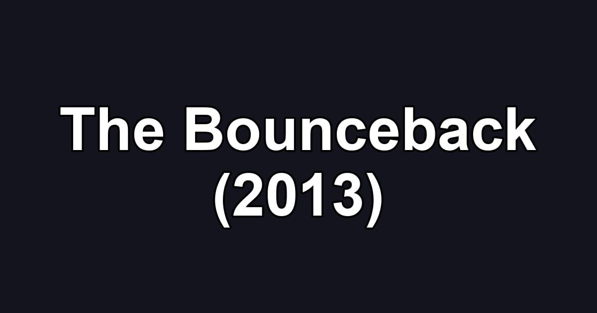 The Bounceback (2013)