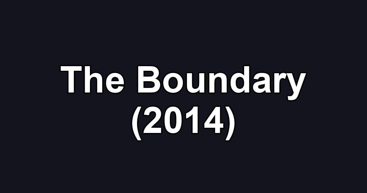 The Boundary (2014)