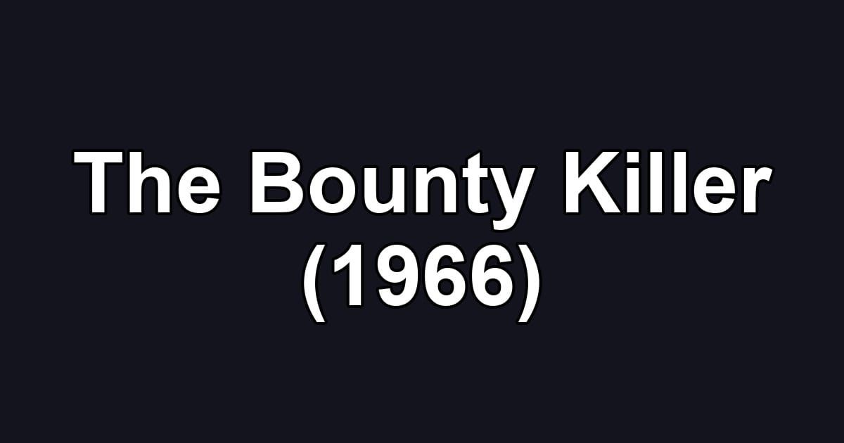 The Bounty Killer (1966)