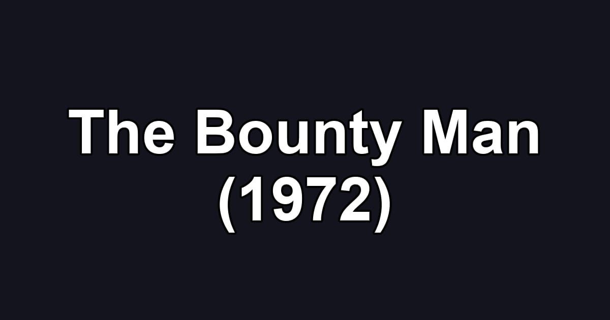 The Bounty Man (1972)