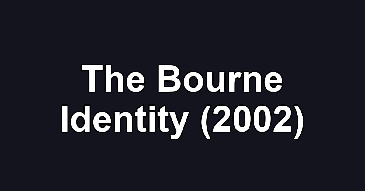 The Bourne Identity (2002)