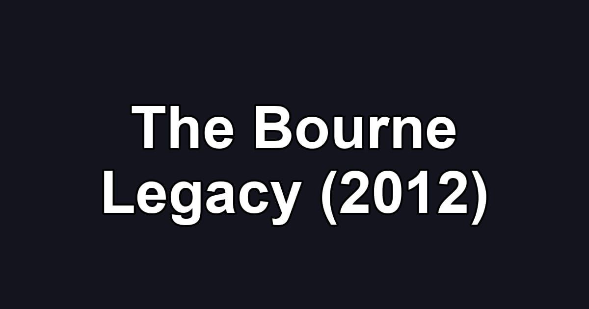 The Bourne Legacy (2012)