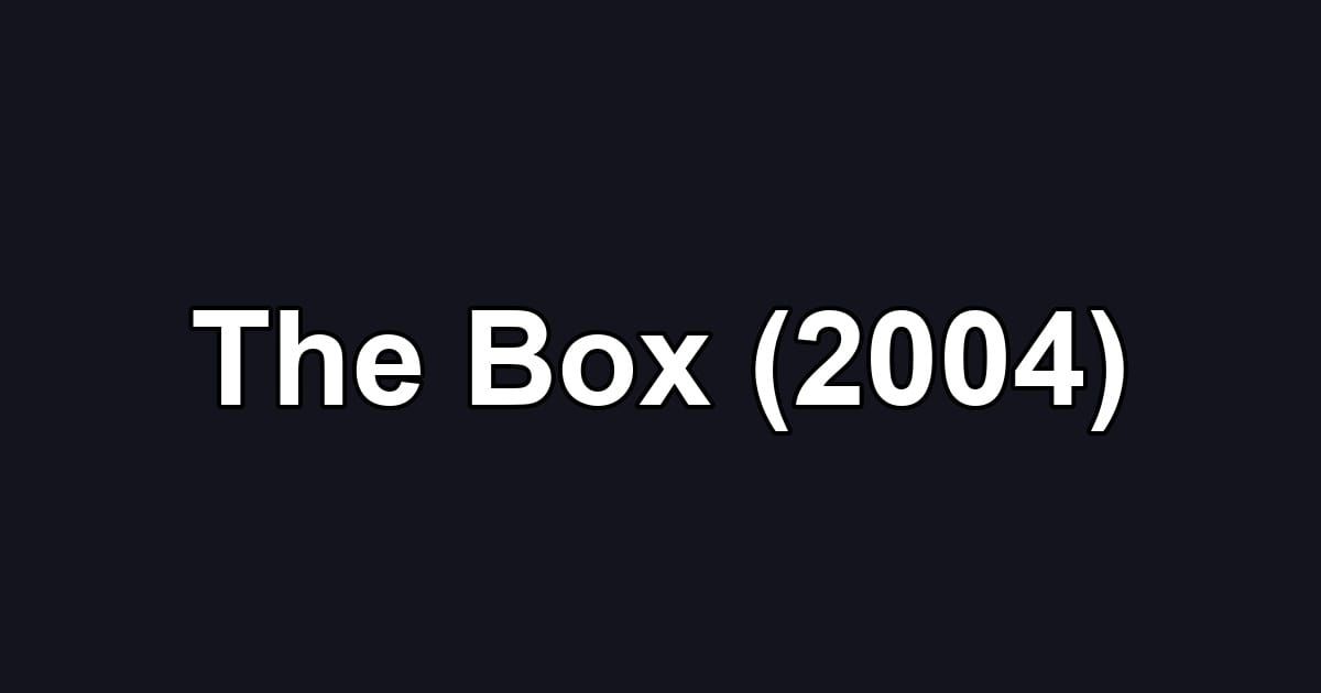 The Box (2004)
