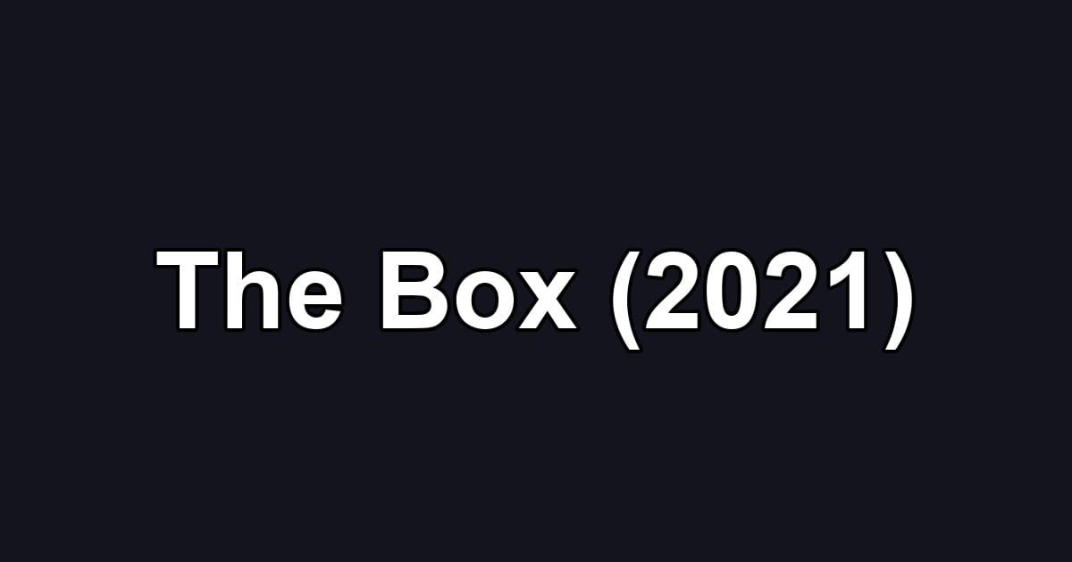 The Box (2021)