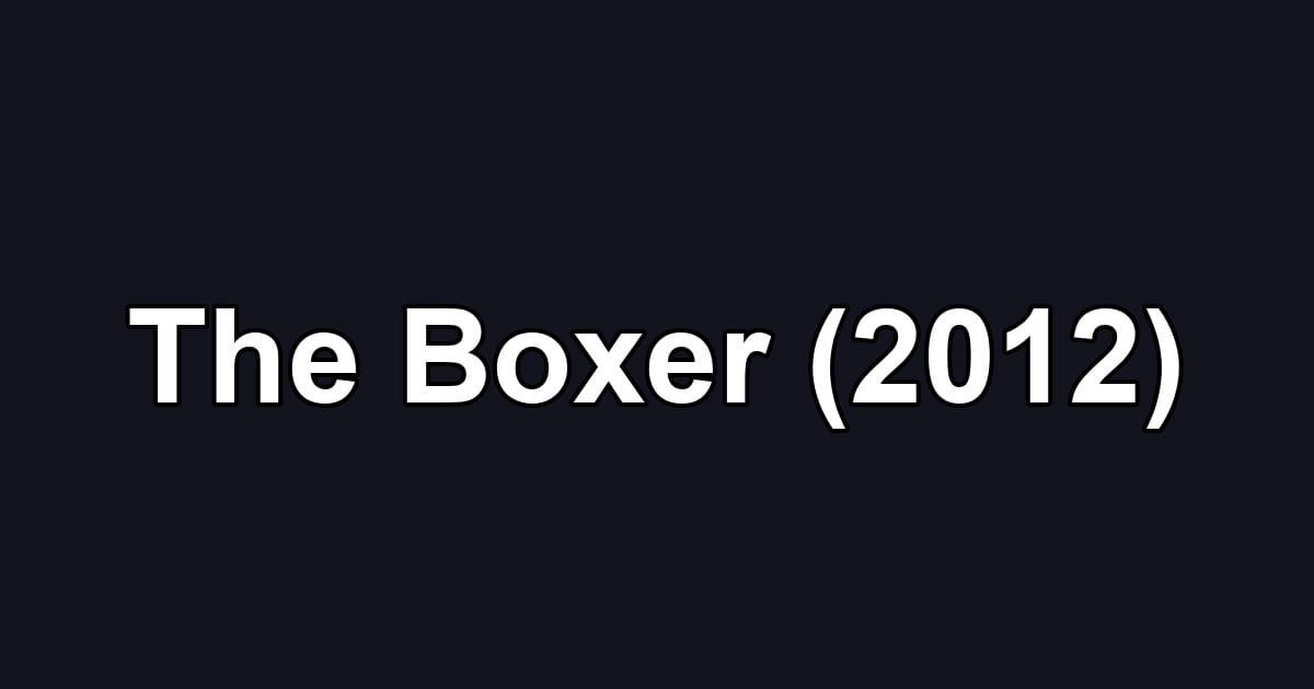 The Boxer (2012)
