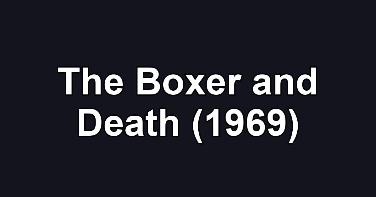 The Boxer and Death (1969)