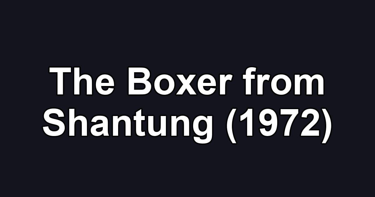 The Boxer from Shantung (1972)