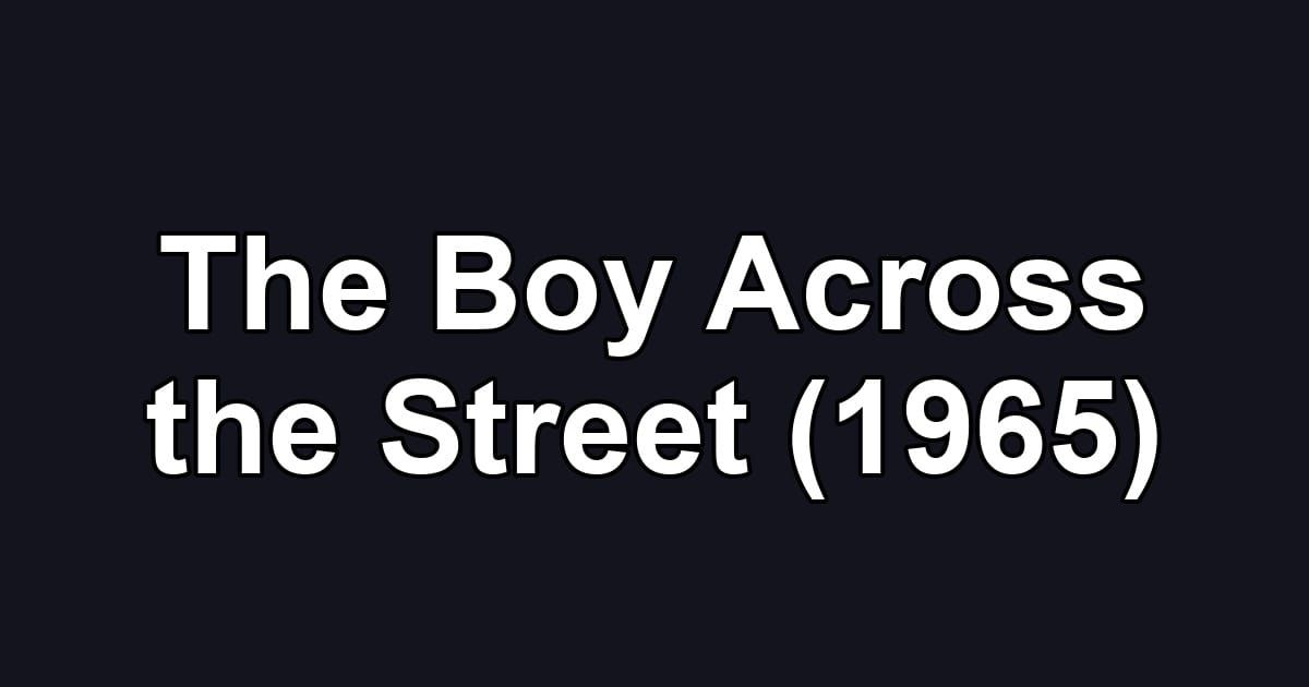 The Boy Across the Street (1965)