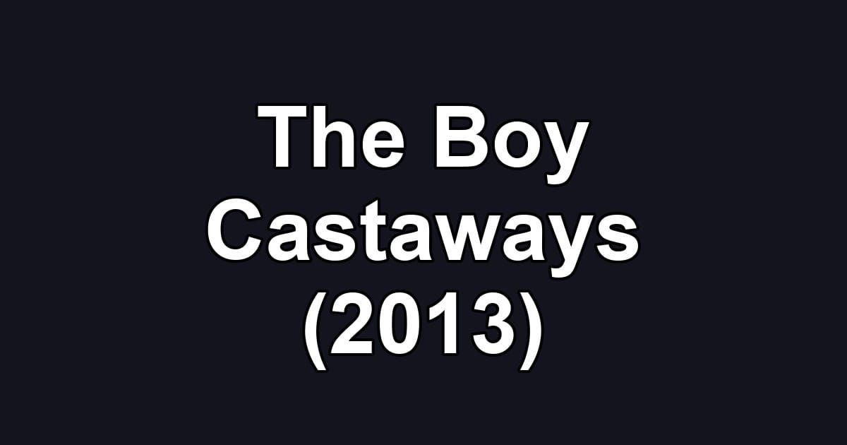 The Boy Castaways (2013)