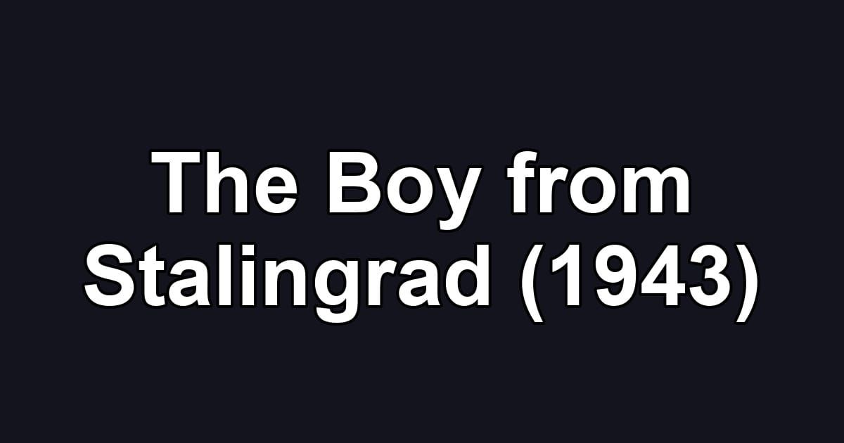 The Boy from Stalingrad (1943)