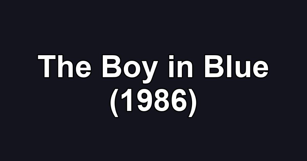 The Boy in Blue (1986)