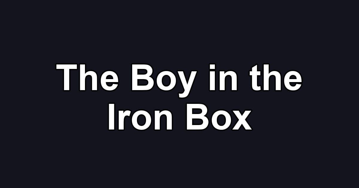 The Boy in the Iron Box