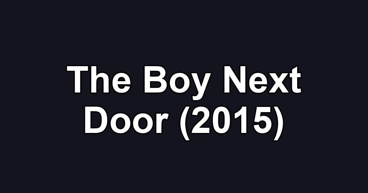 The Boy Next Door (2015)