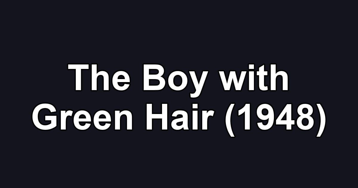 The Boy with Green Hair (1948)