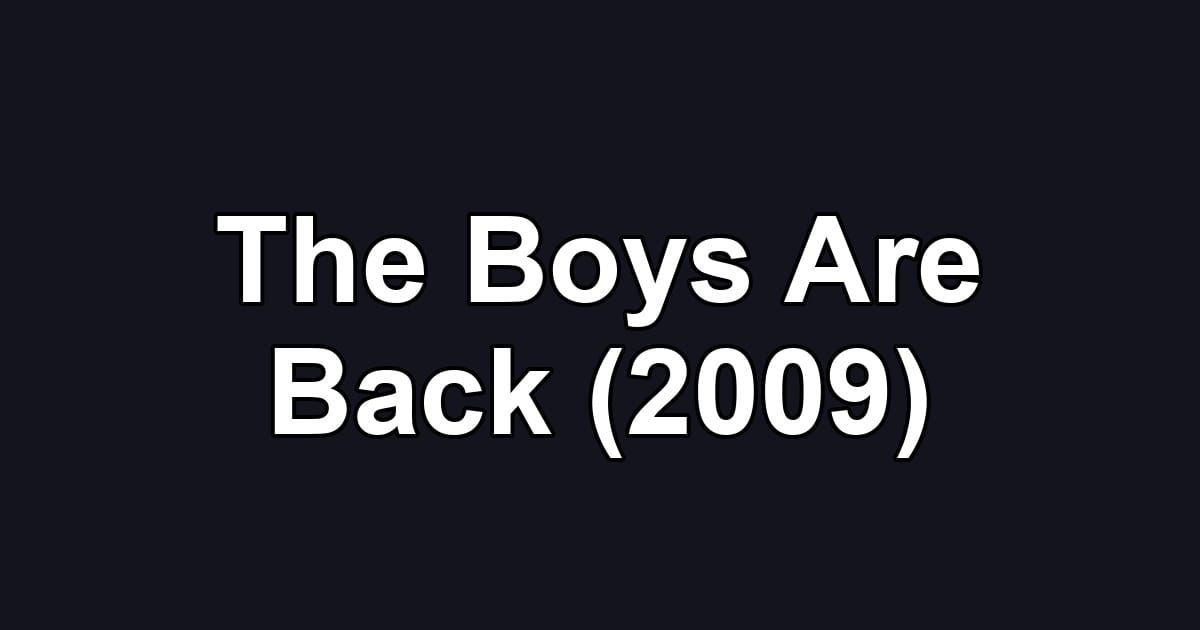 The Boys Are Back (2009)