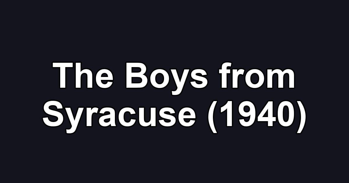 The Boys from Syracuse (1940)